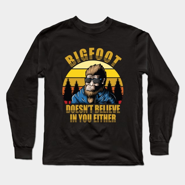 Bigfoot Doesn't Believe In You Either Long Sleeve T-Shirt by Nirvanax Studio